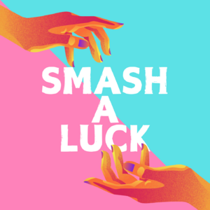 SMASH A LUCK