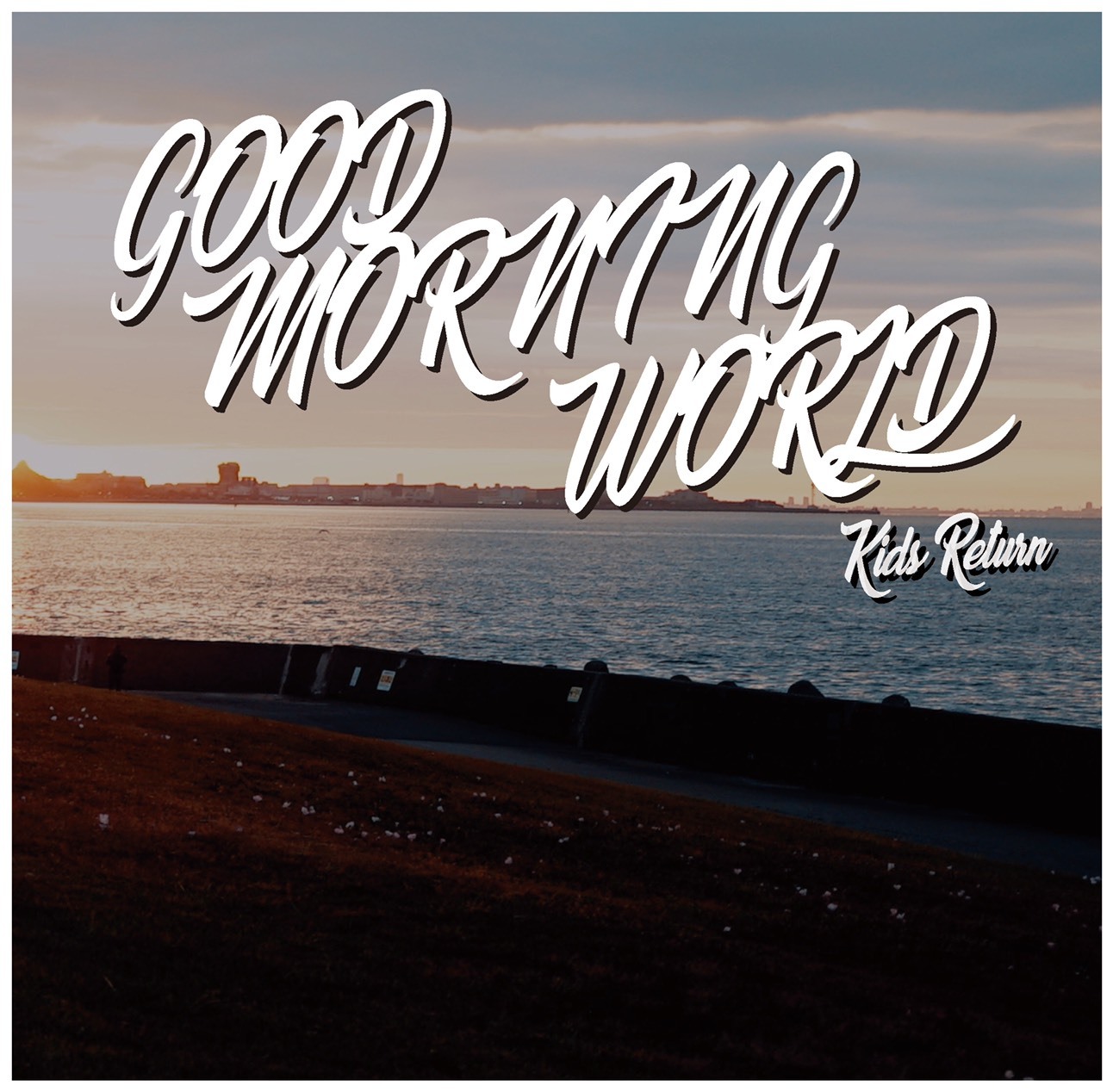 GOOD MORNING WORLD