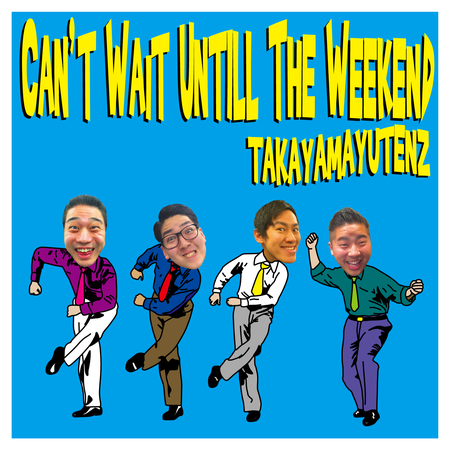 CAN'T WAIT UNTIL THE WEEKEND