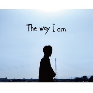 The Way I am