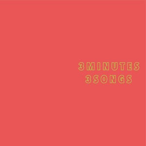 3MINUTES 3SONGS